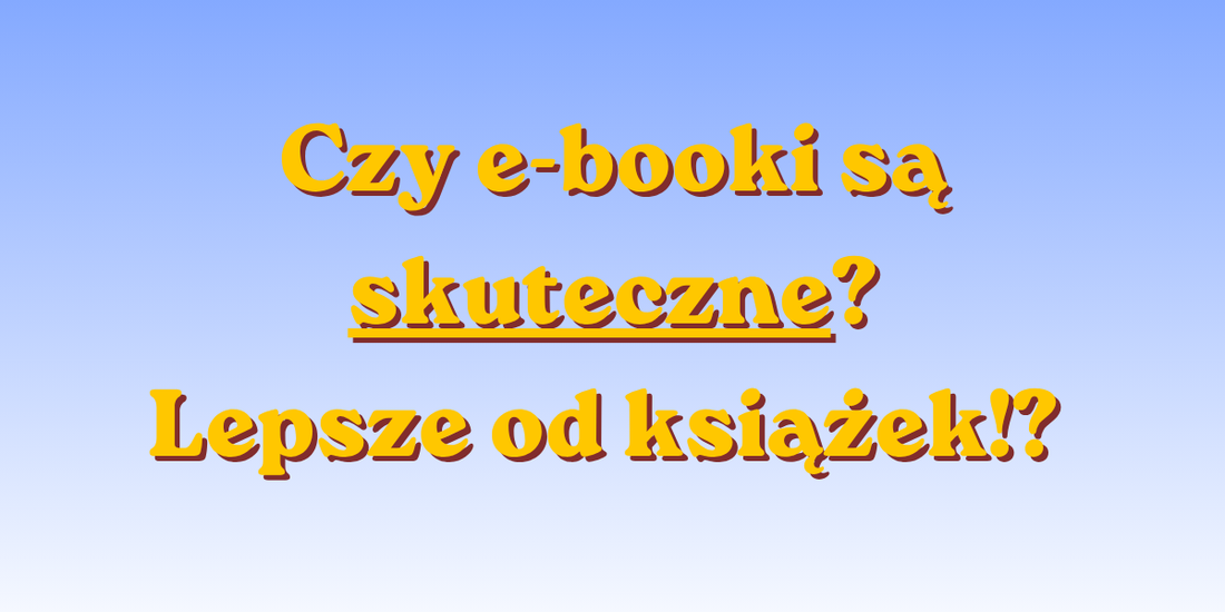 Dlaczego e-booki świetnie działają?