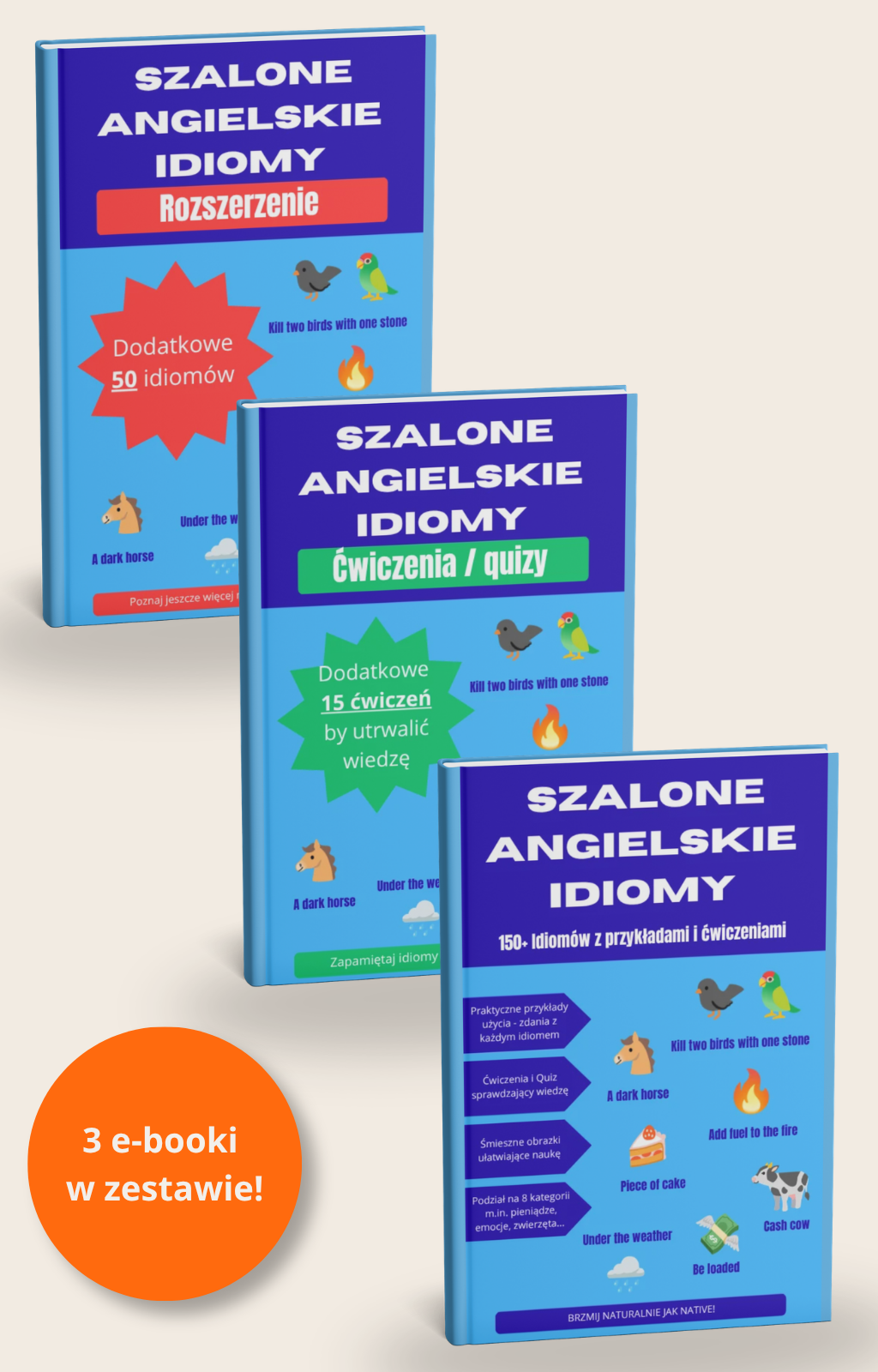 ZESTAW: Szalone Angielskie Idiomy + Dodatkowe Idiomy + Dodatkowe Ćwiczenia, 3 e-booki.