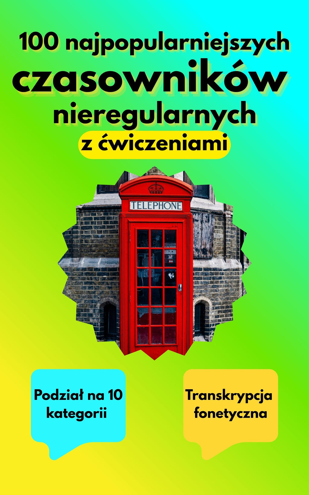 100 czasowników nieregularnych z ćwiczeniam i podziałem na grupy - e-book.