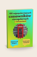 100 czasowników nieregularnych z ćwiczeniam i podziałem na grupy - e-book.