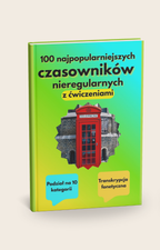 100 czasowników nieregularnych z ćwiczeniam i podziałem na grupy - e-book.