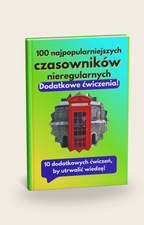 100 czasowników nieregularnych dodatkowe ćwiczenia + bon na 10PLN